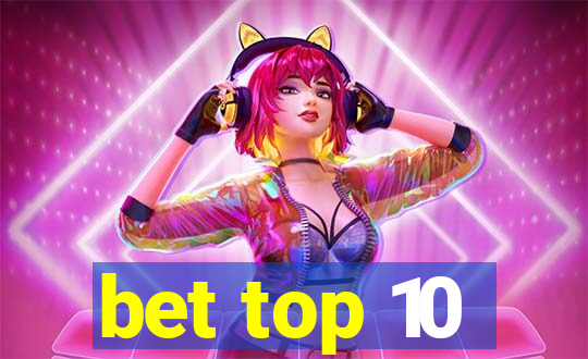 bet top 10