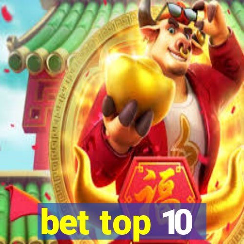 bet top 10