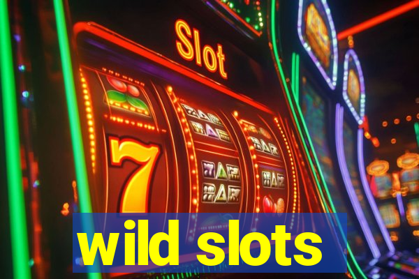 wild slots