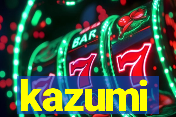 kazumi