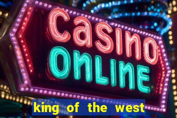 king of the west slot free play