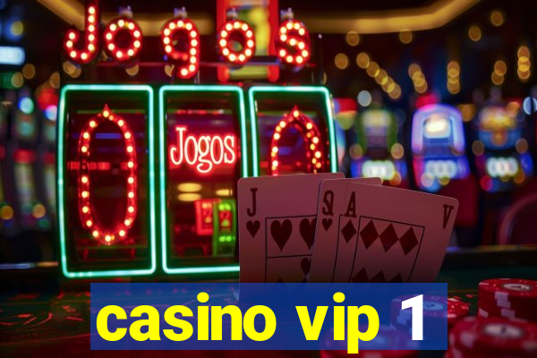 casino vip 1