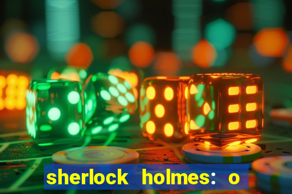 sherlock holmes: o jogo de sombras torrent