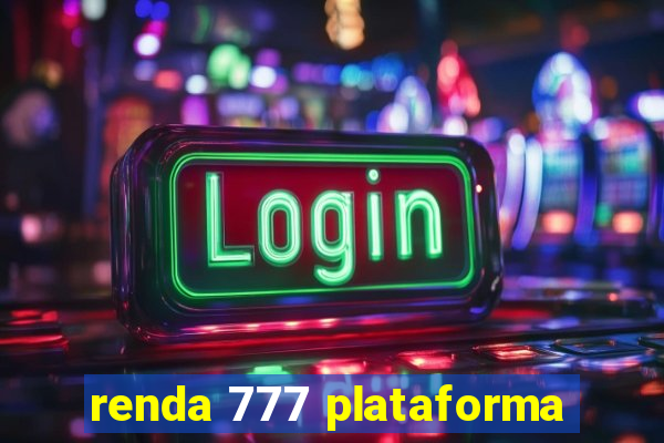 renda 777 plataforma