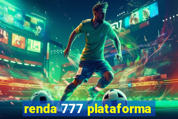 renda 777 plataforma