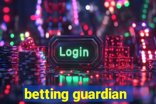 betting guardian