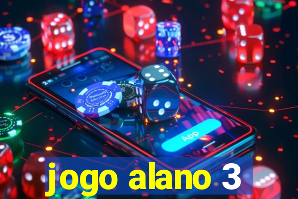 jogo alano 3