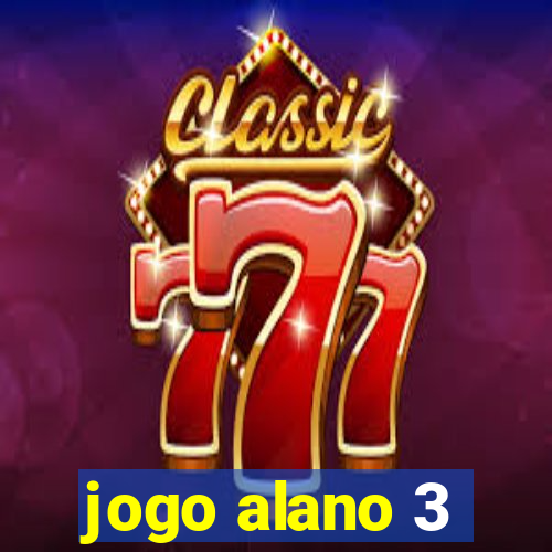 jogo alano 3