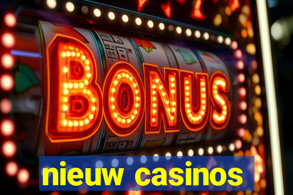 nieuw casinos