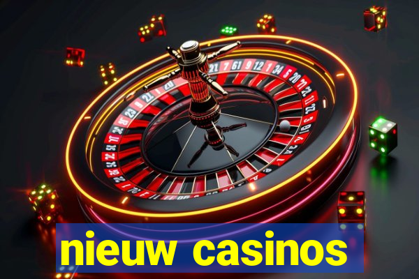 nieuw casinos