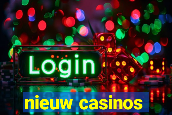 nieuw casinos