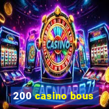 200 casino bous