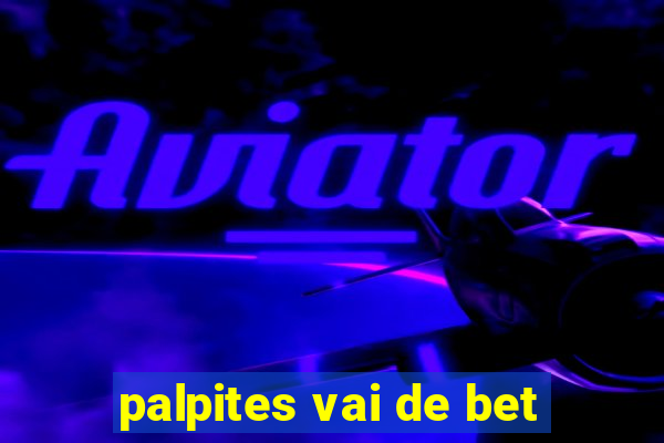 palpites vai de bet