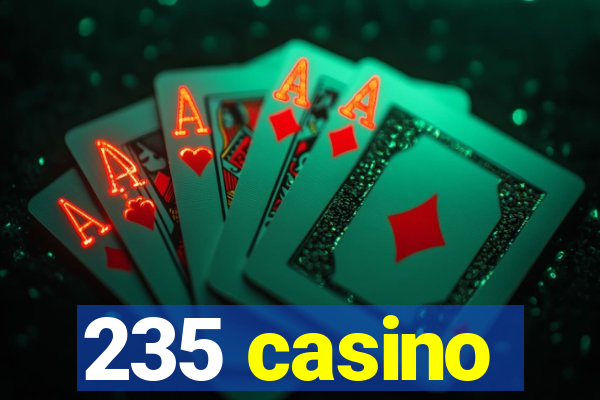 235 casino