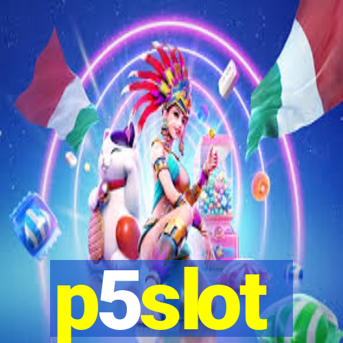 p5slot