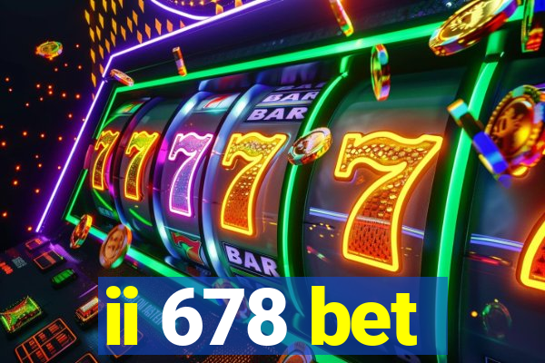 ii 678 bet