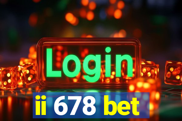 ii 678 bet