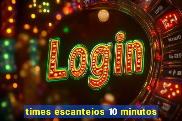 times escanteios 10 minutos