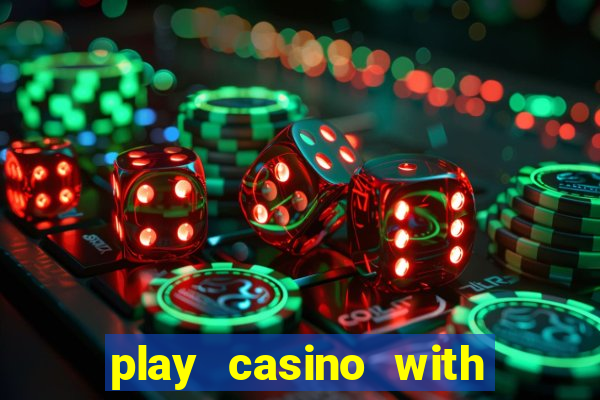 play casino with real money no deposit