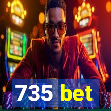 735 bet