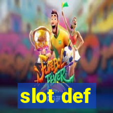 slot def