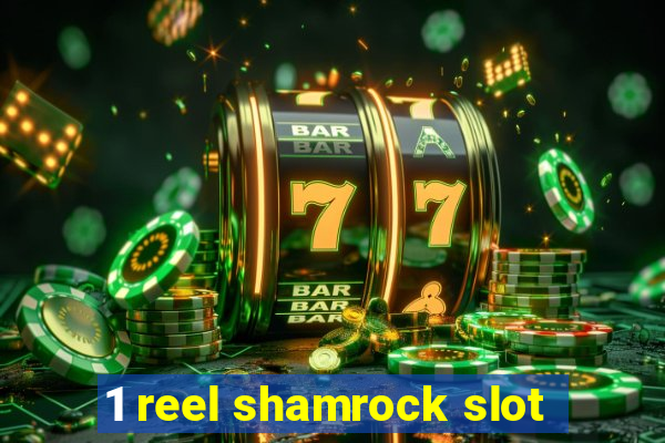 1 reel shamrock slot