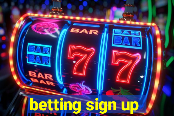 betting sign up