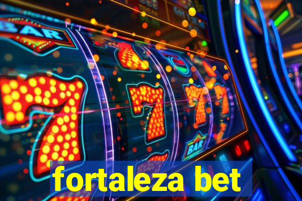 fortaleza bet