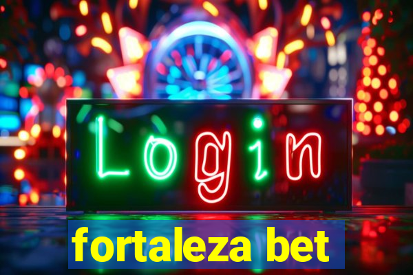 fortaleza bet