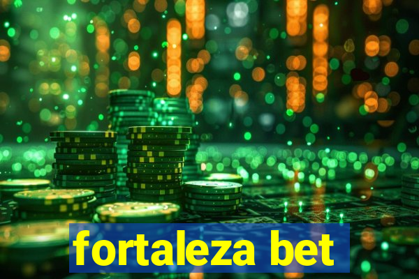 fortaleza bet