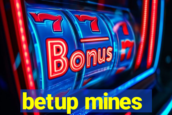 betup mines