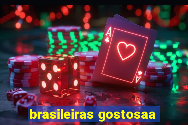 brasileiras gostosaa