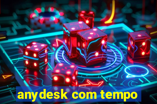 anydesk com tempo