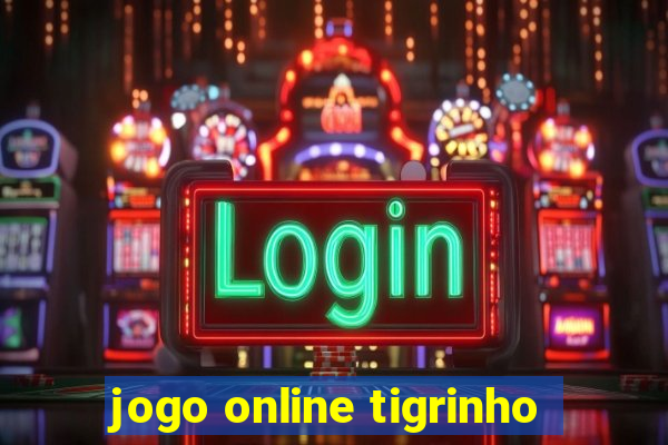 jogo online tigrinho