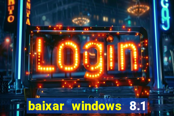 baixar windows 8.1 single language