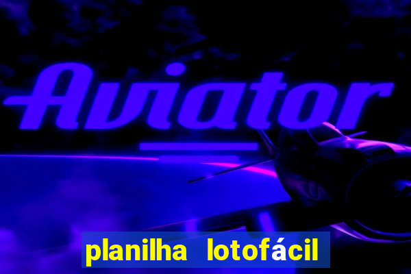 planilha lotofácil 25 dezenas 5 fixas grátis