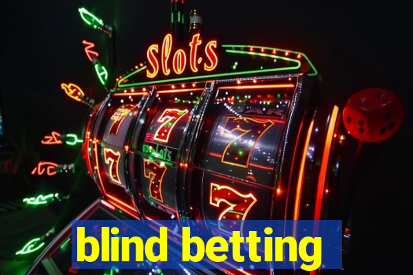 blind betting