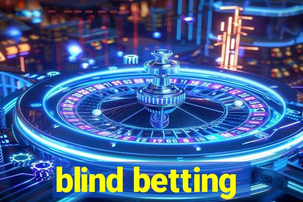 blind betting