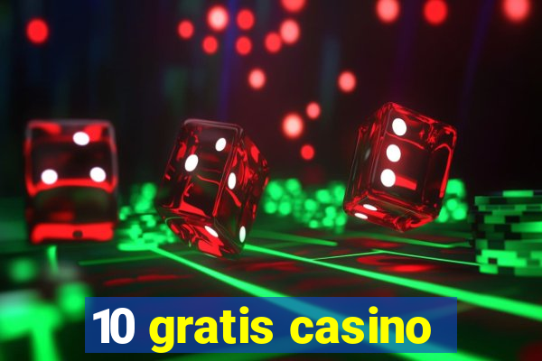 10 gratis casino