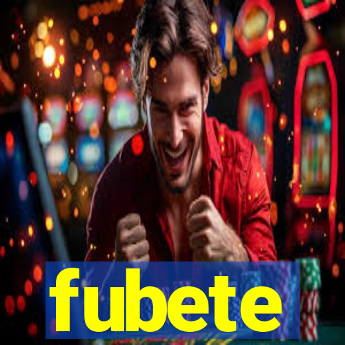 fubete