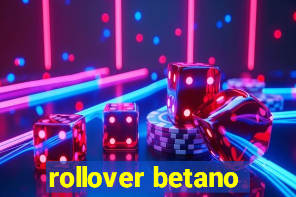 rollover betano