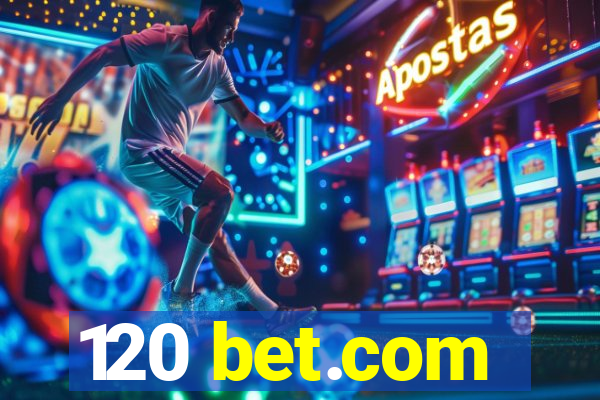 120 bet.com