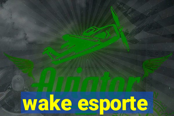 wake esporte