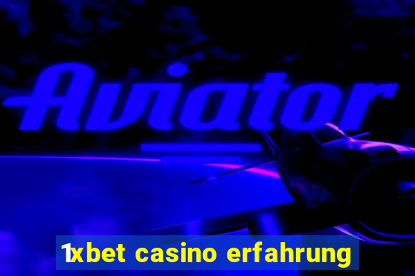 1xbet casino erfahrung