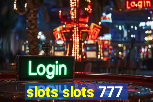 slots slots 777