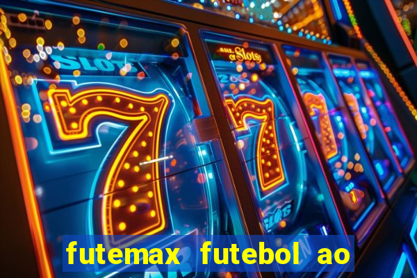 futemax futebol ao vivo hd