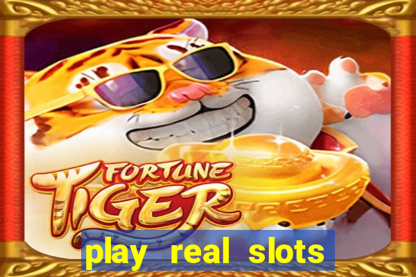 play real slots online for real money