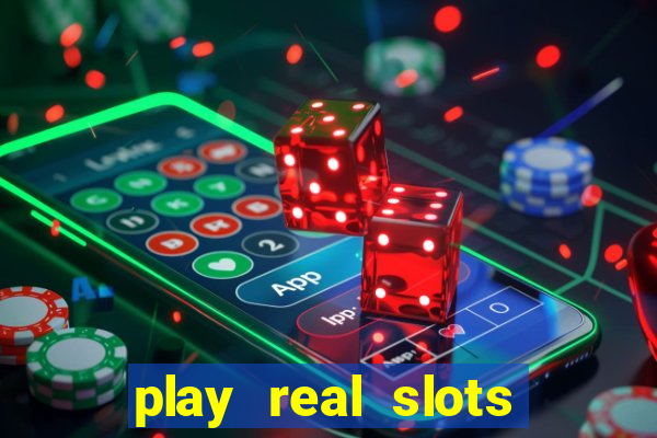 play real slots online for real money