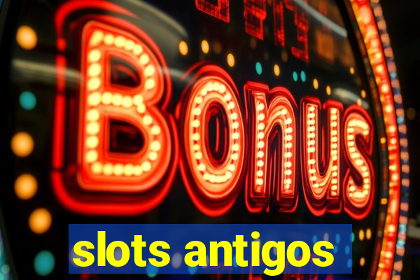 slots antigos