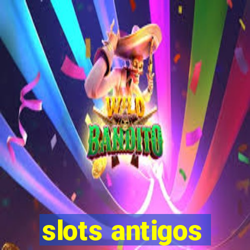 slots antigos